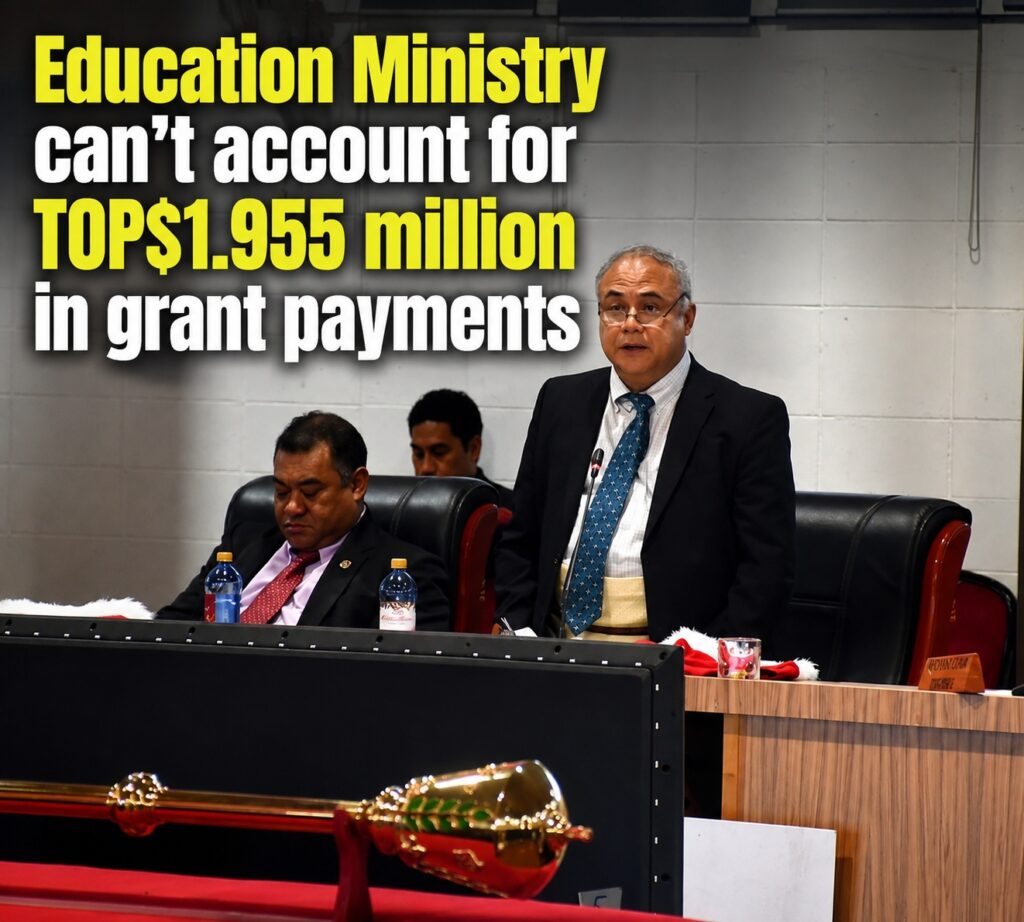 Education Ministry can’t account for TOP$1.955 million in grant payments, Auditor-General finds